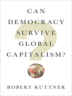 Can Democracy Survive Global Capitalism? - ebook